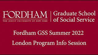 Fordham GSS Summer 2022 London Program Info Session [upl. by Battiste844]