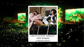 LISA 리사 FEAT ROSALÍA  NEW WOMAN CONCERT EFFECT [upl. by Vadnee]