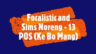 Focalistic and Sims Noreng 13 POS Ke Bo MangLYRICS [upl. by Bo]