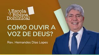 COMO OUVIR A VOZ DE DEUS  Rev Hernandes Dias Lopes  IPP [upl. by Nerha308]