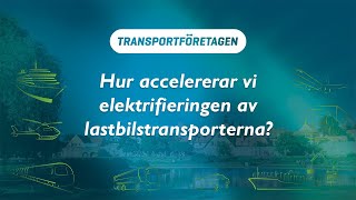 Så accelererar vi elektrifieringen av tunga transporter [upl. by Ymirej]