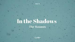 The Rasmus  In the Shadows Lyrics [upl. by Kamilah]