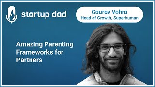 Amazing Parenting Frameworks for Partners  Gaurav Vohra father of 1 founding team at Superhuman [upl. by Yrram]