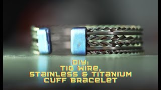 Bracelet Welding With TIG Wire Stainless And Titanium [upl. by Delcina637]