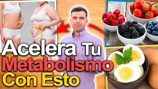 Come Esto Y Baja 3 Kilos Por Semana  Acelera Tu Metabolismo Con Estos Alimentos Para Perder Peso [upl. by Nnylarak711]