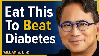 Eat To Beat Diabetes 5 Foods To Add to Your Plate  Dr William Li [upl. by Stefan]