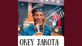 Onye Nwee Ndidi feat Okey Jakota [upl. by Lina]