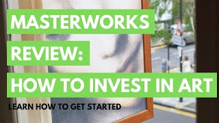 Masterworks Review An Investment Platform For Fine Art [upl. by Longan]