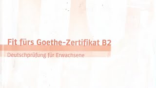 Fit fürs GoetheZertifikat B2 ModellTest 1 🎧 [upl. by Catrina]