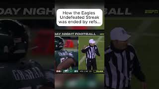 How the Eagles Undefeated Streak was ended by refs eagles flyeaglesfly philly refs [upl. by Hoehne369]