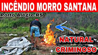 informações 🔥INCÊNDIO em PORTO ALEGRERS MORRO SANTANA natural ou proposital [upl. by Lledraw]