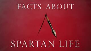 Facts about Spartan Life  The Spartans  Andrew Bayliss [upl. by Galatia]