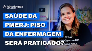 Piso salarial da enfermagem é aplicado no concurso PMERJ Saúde [upl. by Aretse]