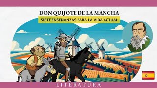 DON QUIJOTE DE LA MANCHA 7 ENSEÑANZAS PARA LA VIDA ACTUAL [upl. by Eceirahs]