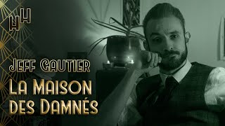 📚 Jeff Gautier – La Maison des Damnés 2018 [upl. by Hamburger]