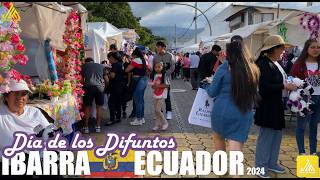 ♥️ Ibarra Ecuador  🤍 DIA DE LOS DIFUNTOS  4k ibarra ecuador tour [upl. by Falkner820]