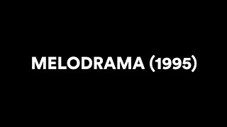 MELODRAMA 1995 [upl. by Amitaf]