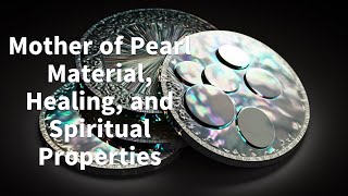 Mother Of Pearl Material Healing and Spiritual Properties [upl. by Milton]