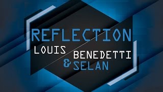 Louis Benedetti amp Selan  Reflection Main Mix [upl. by Kimon185]