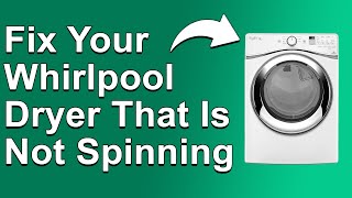 How To Fix Whirlpool Dryer That Is Not Spinning Possible Causes Of The Problem amp The Troubleshoot [upl. by Zullo]