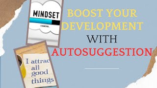 quotHow Autosuggestion Can Boost Your Developmentquot [upl. by Monro651]