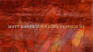 Matt Maher  Your Love Defends Me Live Official Lyric Video [upl. by Harlan]