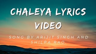 Chaleya Lyrics Videos ll चलेया llArijit Singh llDeepLyrics27 [upl. by Jaffe858]