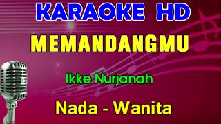 MEMANDANGMU  Ikke Nurjanah  KARAOKE Nada Wanita  Dangdut Lawas [upl. by Yeclehc812]