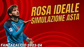 LA ROSA IDEALE AL FANTACALCIO Simulazione Asta Lega a 10  Guida allAsta del Fantacalcio 202324 [upl. by Nolte365]