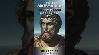 Os maiores matemáticos de todos os tempos Episódio 17 Hiparco de Nicéia curiosidades filosofia [upl. by Conger]