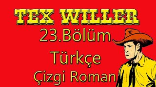 Tex Willer 23Bölüm  Renkli Türkçe Çizgi Roman [upl. by Sivrat]