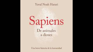 Sapiens De animales a dioses  Yuval Noah Harari AUDIOLIBRO [upl. by Ximena]