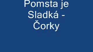 Pomsta je sladká  Čorky [upl. by Bihas]