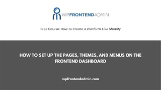 13 How to Set Up the WordPress Pages Themes Customizer and Nav Menus on Frontend Dashboard [upl. by Huckaby]