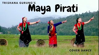 Maya Pirati Trishna Gurung  Cover Dance Video [upl. by Eleira]