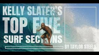 Kelly Slaters TOP FIVE Surf Sections by Taylor Steele [upl. by Yemac]