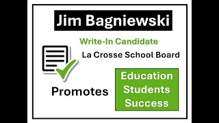 Jim Bagniewski for La Crosse School Board [upl. by Parrnell]