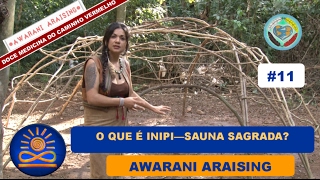 O que é Inipi – Sauna Sagrada – Awarani Araising Doce Medicina do Caminho Vermelho 11 [upl. by Arodnahs736]