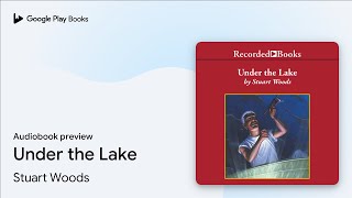 Under the Lake by Stuart Woods · Audiobook preview [upl. by Luz]