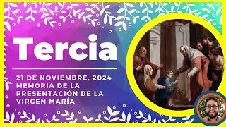 🌼HORA TERCIA DE HOY 21 de Noviembre de 2024  Oración de media mañana🙏 [upl. by Neerhtak27]