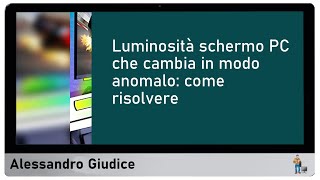 Risolvere anomalie nella luminosità dello schermo del PC [upl. by Notlew]