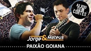 Jorge amp Mateus  Paixão Goiana  DVD Ao Vivo Sem Cortes  Clipe Oficial [upl. by Ahsok453]