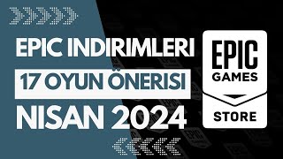 Şans Vermeniz Gereken 17 Oyun  EPİC GAMES İNDİRİMLERİ NİSAN 2024  EPİC İNDİRİMLERİ 2024 [upl. by Ricker]