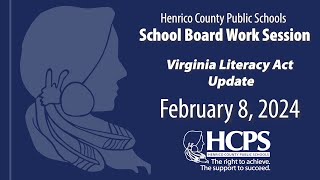 HCPS Staff PresentationVirginia Literacy Act UpdateFeb 8 2024 Work Session Henrico School Board [upl. by Oirtemed119]