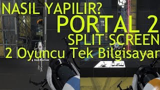 Nasıl Yapılır Portal 2 Tek Bilgisayardan İki Kişi Oynama Sesli Anlatım [upl. by Eralcyram]