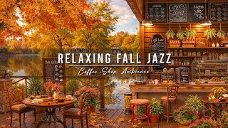 Cozy Fall Coffee Shop Ambience amp Jazz Relaxing Music to Study Work 🍂 Smooth Jazz Instrumental Music [upl. by Nathaniel]