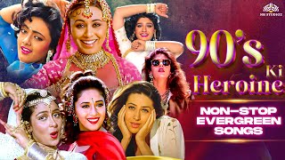 90s Bollywood Queens  Bollywood Heroines  Superhits Hindi Songs  Bollywood Evergreen Songs [upl. by Suolevram]