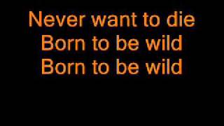 STEPPENWOLF  BORN TO BE WILD LYRICS [upl. by Howie]