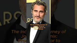 The Incredible Journey of Joaquin Phoenix From Child Actor to Oscar Winner joaquinphoenix joker [upl. by Alwyn]