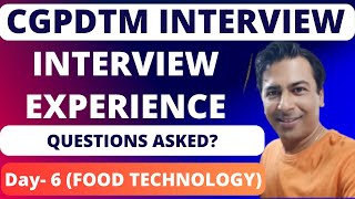 CGPDTM Interview Experience Food Technology Questions AskedAll Queries AnsweredDV Process [upl. by Cynthia]